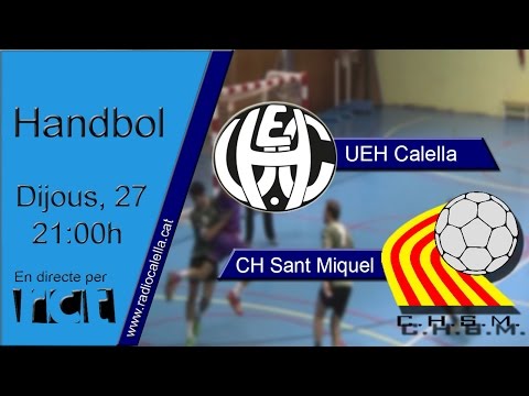 [Transmissió Handbol] UEH Calella - CH Sant Miquel