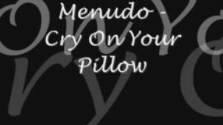 Menudo - Cry On Your Pillow