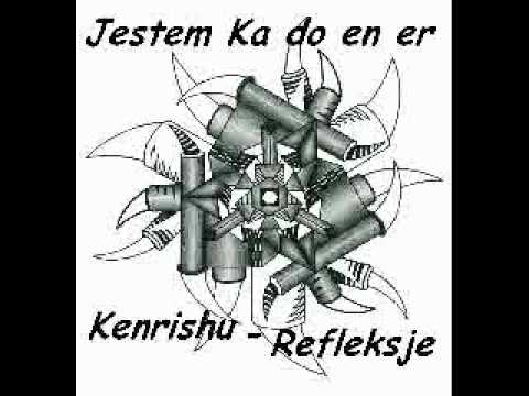 Kenrishu - Jestem Ka do en er