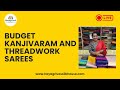 15 Mins Live With Hayagrivas Silk House Budget Kanjivaram And Threadwork Silk Sarees Diwali2025