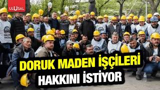 Doruk Maden işçileri hakkını istiyor! İşçilerden işveren ve sendika mu