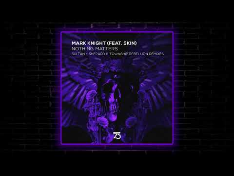 Mark Knight - Nothing Matters feat. Skin (Sultan + Shepard Extended Remix) [Zerothree]