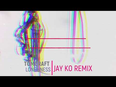 Tomcraft - Loneliness (Jay Ko Remix)