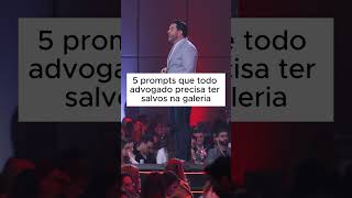 5 prompts que todo advogado precisa ter salvo na galeria