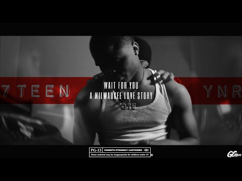 7TEEN YNR - WAIT FOR YOU A MILWAUKEE LOVE STORY (MusicVideo) ShotBy|@GILLACAMPRODUCTION