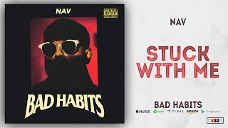 NAV - Stuck With Me (Bad Habits)