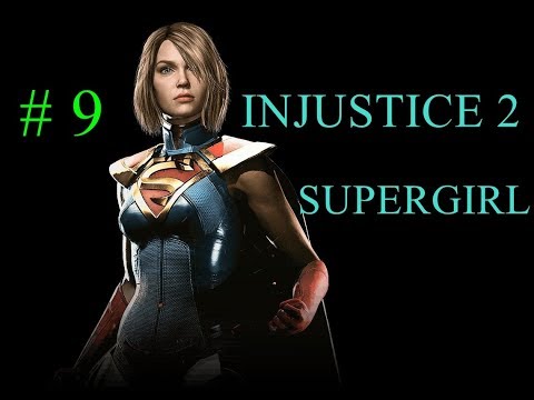 INJUSTICE 2 Walkthrough Gameplay (Part 9) - SUPERGIRL - Story Mode