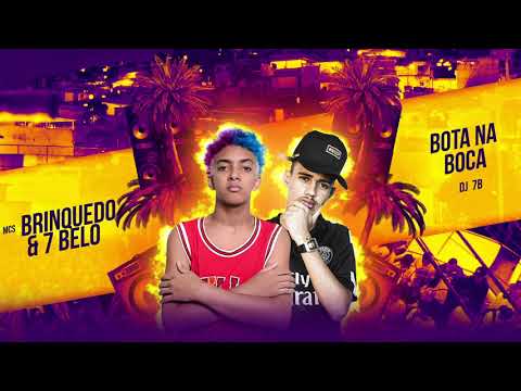 MC Brinquedo e MC 7Belo - Bota na Boca (DJ Erick Bernardo e DJ 7B)