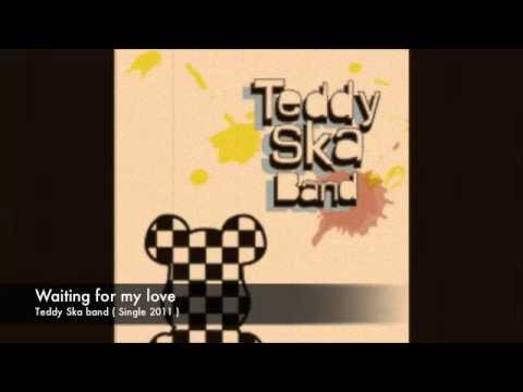 Waiting for my love - Teddy Ska Band ( New Single )