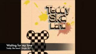 Waiting for my love - Teddy Ska Band ( New Single )