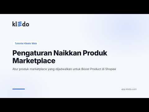Video tutorial: Fitur Pengaturan Naikkan Produk Marketplace