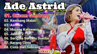 Download lagu Oncom Gondrong Ade Astrid full album bajidor terbaru 2026 mp3