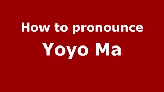 How to pronounce Yoyo Ma