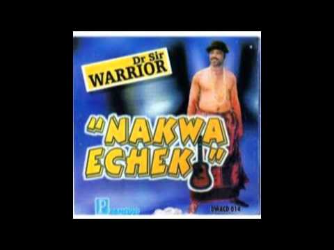 Dr. Sir Warrior - Nakwa Echeki (Part1)