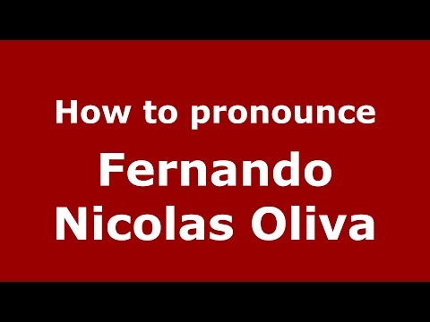 How to pronounce Fernando Nicolas Oliva (Argentine Spanish/Argentina) - PronounceNames.com