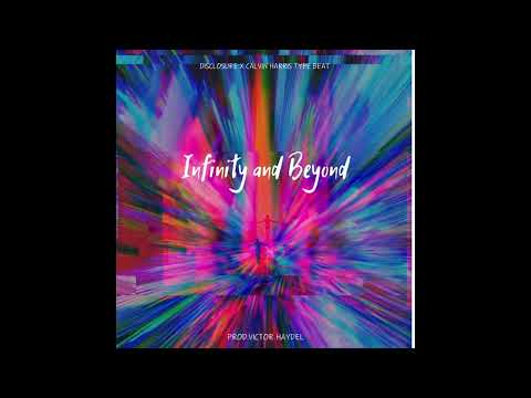 Disclosure x Calvin Harris type beat "Infinity and Beyond" (prod.Victor Haydel)