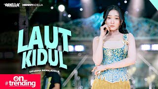 Download lagu LAUT KIDUL - Difarina Indra Adella - OM ADELLA mp3