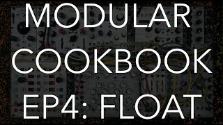 Video thumbnail for Modular Cookbook Ep4: FLOAT by Kind Stranger