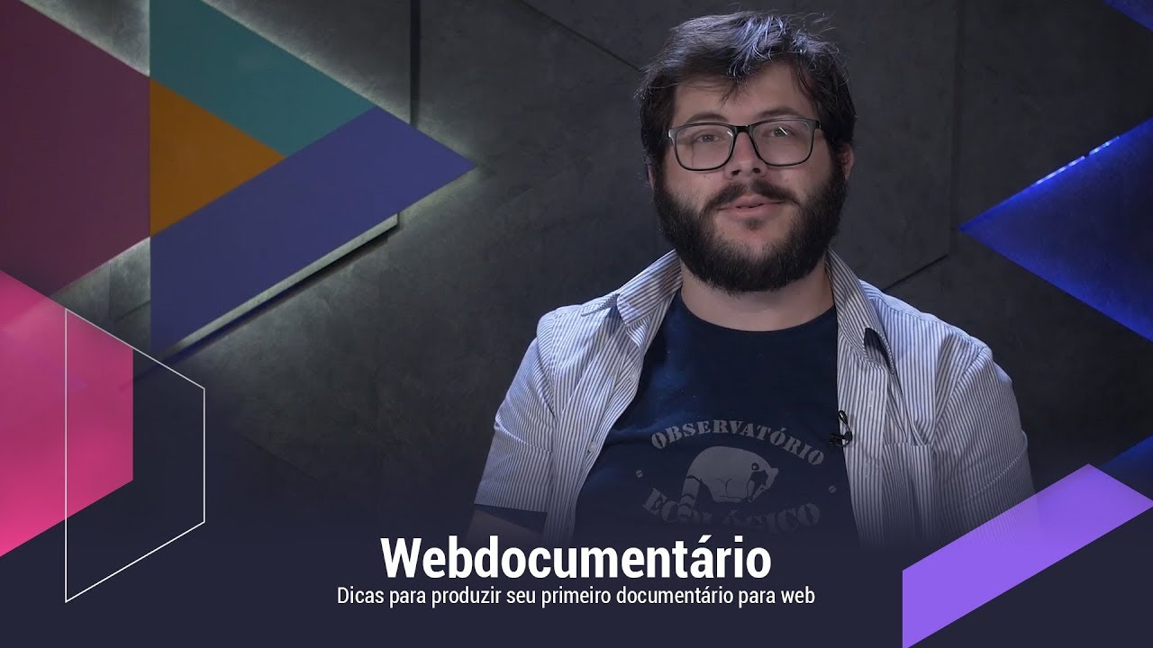 Webdocumentário - Dicas para produzir seu primeiro webdoc