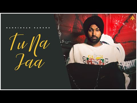 Tu Na Jaa - Mansimran Sandhu | Latest Punjabi Song 2022