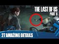 27 Amazing Details In The Last Of Us Part II