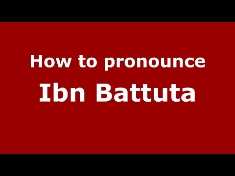 How to pronounce Ibn Battuta (Arabic/Morocco) - PronounceNames.com