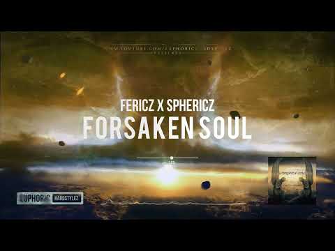 Fericz x Sphericz - Forsaken Soul [Online Release]