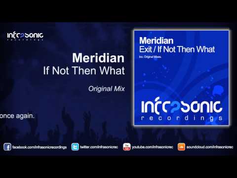 Meridian - If Not Then What