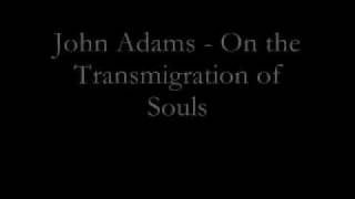 John Adams - On the Transmigration of Souls (2002)