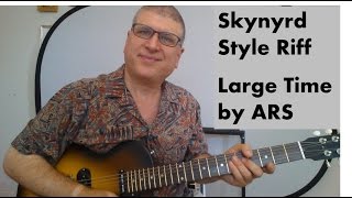 Large Time  Skynyrd Style Song by the Atlanta Rhythm Section (with TAB)