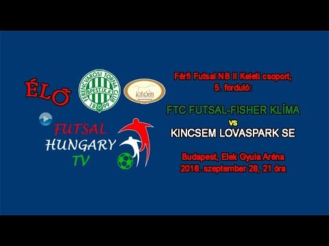 NB II: FTC Futsal-Fisher Klíma - Kincsem Lovaspark (2018.09.28, stream)