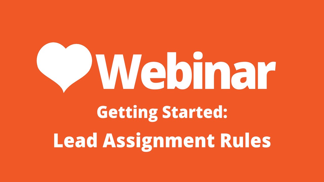 Webinar: Lead Assignment Rules