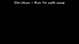 Chrishan - Run To Walk Away (RnB)