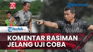 Persis Hari Ini: Komentar Rasiman Jelang Uji Coba Persis Solo Hadapi Tanjong Pagar di Larkin Stadion