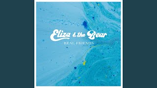 Eliza And The Bear - Real Friends video