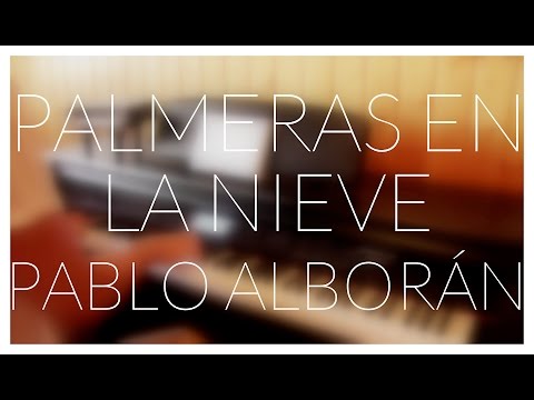 Palmeras En La Nieve - Pablo Alborán