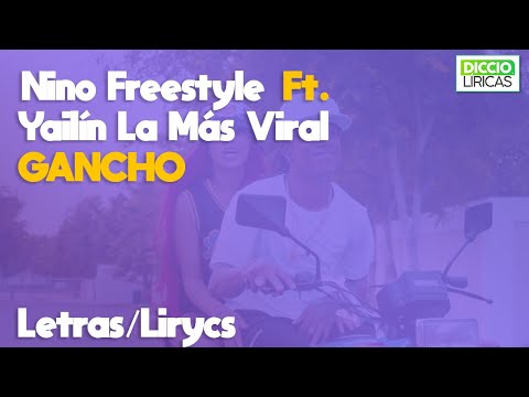 Nino Freestyle Ft Yailín La Más Viral - Gancho (LETRAS/LYRICS)