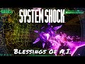 System Shock — Blessings Of A.I.