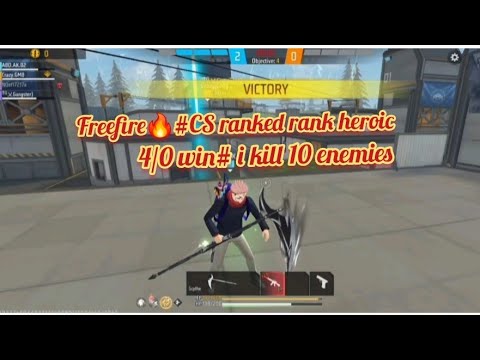 Freefire🔥#CS ranked # level 48 # rank heroic # 4/0 win# i kill 10 enemies 