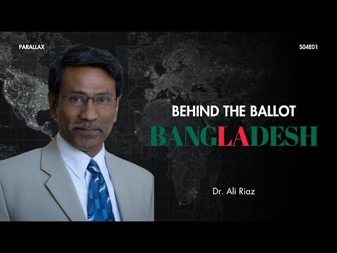 Behind the Ballot | Bangladesh w/ Dr. Ali Riaz