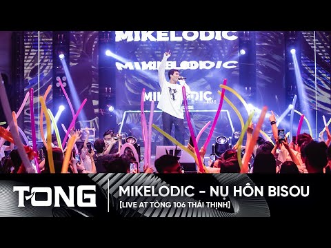 MIKELODIC - Nụ Hôn Bisou [LIVE at Tòng LiveHouse]