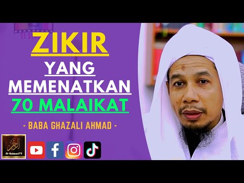 Baba Ghazali Ahmad - ZIKIR YANG MEMENATKAN 70 MALAIKAT