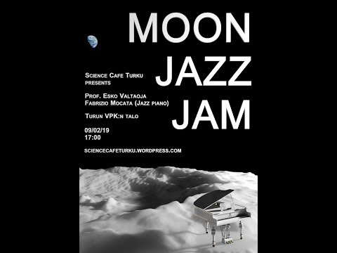 Science Cafe Turku - (Esko Valtaoja, Fabrizio Mocata) - Moon Jazz Jam