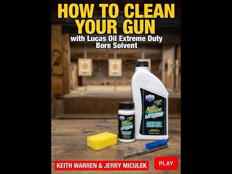 How to Clean Your Gun with Lucas Oil Extreme Duty Bore Solvent | Keith Warren & Jerry Miculek Tips