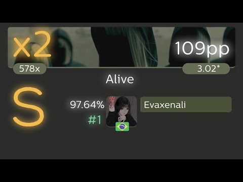 Evaxenali 🇧🇷 | Sia - Alive [Insane] #1 | 97.64% - 109pp