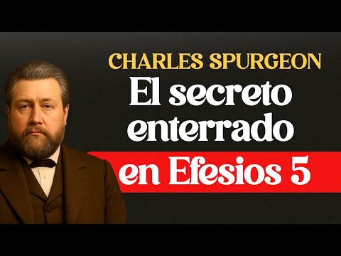 Efesios 5: La Santidad Que la Iglesia Olvidó - CHARLES SPURGEON