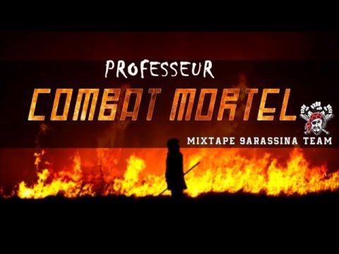 COMBAT MORTEL - LPROFESSEUR - [MIXTAPE 9ARASSINA TEAM ]