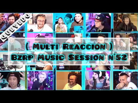 MULTI Reaccion QUEVEDO || BZRP Music Sessions #52 ||