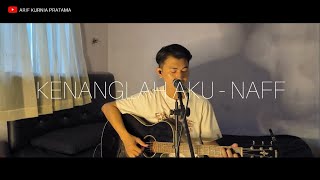Download lagu KENANGLAH AKU - NAFF | ARIF KURNIA PRATAMA mp3 Download lagu KENANGLAH AKU - NAFF | ARIF KURNIA PRATAMA mp3
