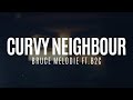 Bruce Melodie Ft B2C Curvy Neighbour Lyrics